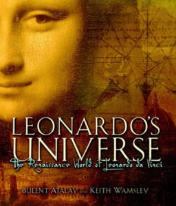 Leonardo's Universe The Renaissance World of Leonardo Da Vinci by Bulent Atalay,‎ Keith Wamsley